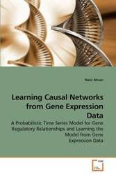 Learning Causal Networks from Gene Expression Data - Ahsan Nasir