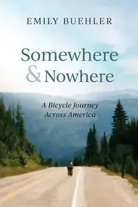 Somewhere and Nowhere - Emily Buehler