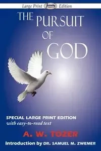 The Pursuit of God (Large-Print Edition) - Tozer A. W.