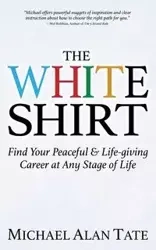 The White Shirt - Michael Alan Tate