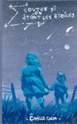 Ecoutez si on éteint les étoiles - Camille Colva