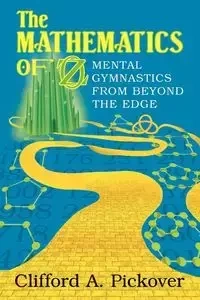 The Mathematics of Oz - Clifford A. Pickover