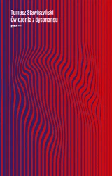 Ćwiczenia z dysonansu - Tomasz Stawiszyński