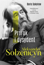 Prorok i dysydent. Aleksander Sołżenicyn - Boris Sołżenicyn, Marta Głuszkowska