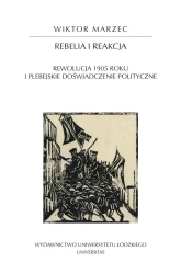 eBook Rebelia i reakcja. Rewolucja 1905 roku i plebejskie doświadczenie polityczne - Wiktor Marzec epub mobi