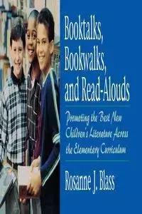 Booktalks, Bookwalks, and Read-Alouds - Rosanne Blass