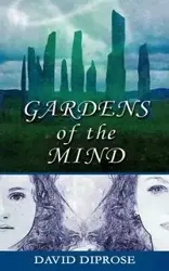Gardens of the Mind - David Diprose