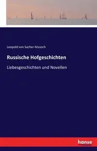 Russische Hofgeschichten - von Leopold Sacher-Masoch