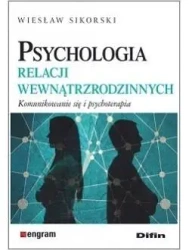 Psychologia relacji wewnątrzrodzinnych - Wiesław Sikorski