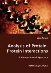Analysis of Protein-Protein Interactions- A Computational Approach - Sam Ansari