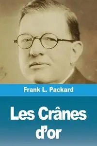 Les Crânes d'or - Frank Packard  L.