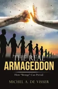 The Real Armageddon - Michel A. de Visser