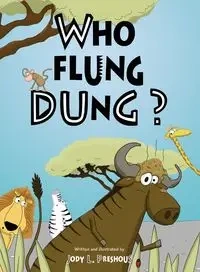 Who Flung Dung? - Jody Preshous