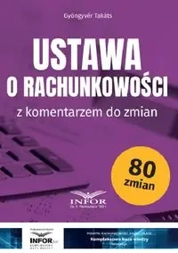 Ustawa o rachunkowości z komentarzem - Gyngyvr Takts