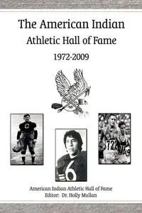 The American Indian Athletic Hall of Fame - 1972-2009 - American Indian Athletic Hall of Fame I