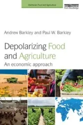 Depolarizing Food and Agriculture - Andrew Barkley