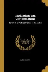Meditations and Contemplations - James Hervey