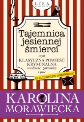 Tajemnica jesiennej śmierci, czyli klasyczna.. - Karolina Morawiecka