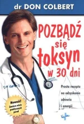 Pozbądź się toksyn w 30 dni - Don Colbert