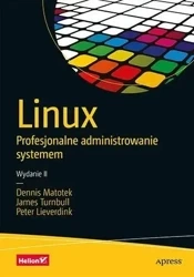 Linux. Profesjonalne administrowanie systemem w.2 - Dennis Matotek, James Turnbull, Peter Lieverdink