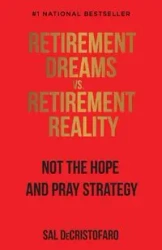 Retirement Dreams vs. Retirement Reality - Sal DeCristofaro