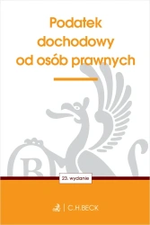 Podatek dochodowy od osób prawnych wyd. 23 - Opracowanie zbiorowe