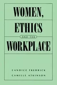 Women, Ethics and the Workplace - Fredrick Candice