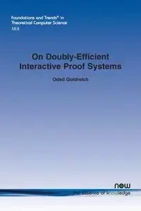 On Doubly-Efficient Interactive Proof Systems - Goldreich Oded