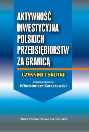 Aktywność inwestycyjna polskich przedsiębiorstw.. - Włodzimierz Karaszewski