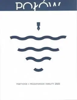 Połów Poetyckie i prozatorskie debiuty 2021 - praca zbiorowa