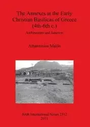 The Annexes at the Early Christian Basilicas of Greece (4th-6th c.) - Mailis Athanassios