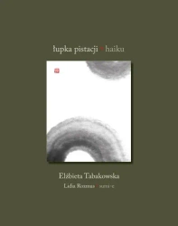 Łupka pistacji. Haiku - Elżbieta Tabakowska