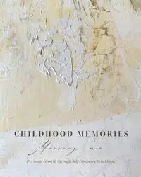 Childhood memories - Missing me - Personal growth through self-discovery workbook - Amber Presley