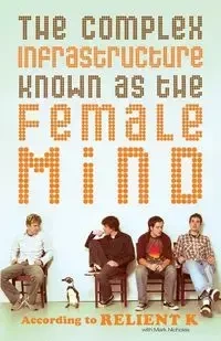 The Complex Infrastructure Known as the Female Mind - Relient K