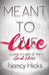 Meant to Live - Nancy Hicks