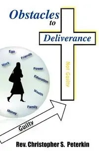 Obstacles to Deliverance - Peterkin Rev Christopher S.