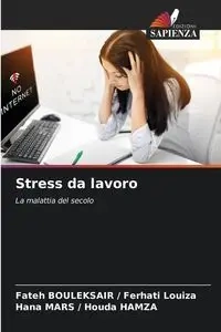Stress da lavoro - Ferhati Louiza Fateh BOULEKSAIR /