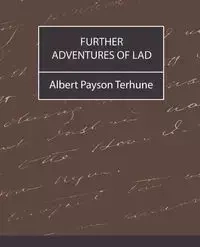 Further Adventures of Lad - Albert Terhune