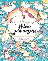 Milion jednorożców. Wspaniałe ilustracje do... - Lulu Mayo