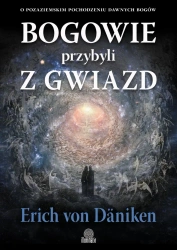 Bogowie przybyli z gwiazd - Erich von Daniken