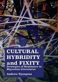 Cultural Hybridity and Fixity - Andrew Nyongesa