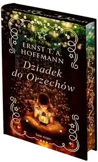 Dziadek do orzechów (edycja kolekcjonerska) - Ernst T.A. Hoffmann