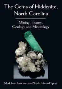 The Gems of Hiddenite, North Carolina - Mark Ivan Jacobson