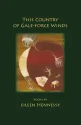 This Country of Gale-Force Winds - Eileen Hennessy