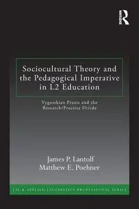 Sociocultural Theory and the Pedagogical Imperative in L2 Education - James P. Lantolf