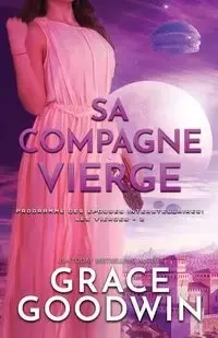 Sa Compagne Vierge - Grace Goodwin