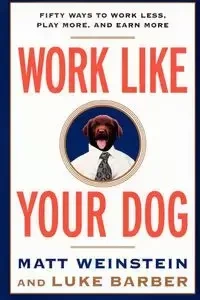Work Like Your Dog - Luke Barber