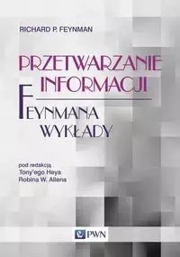 Przetwarzanie informacji. Feynmana wykłady - Richard P. Feynman