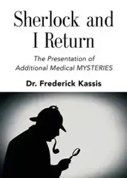 Sherlock and I Return - Dr Frederick Kassis