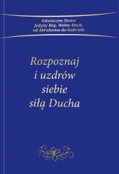 Rozpoznaj i uzdrów siebie siłą Ducha - Gabriele